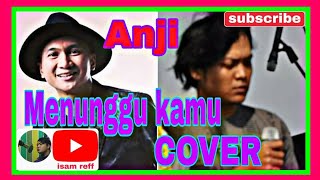 Download lagu Menunggu Kamu - Anji Cover Isam Reff mp3