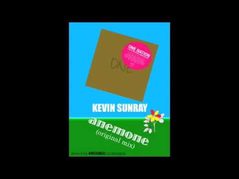 Kevin Sunray-Anemone(original mix)