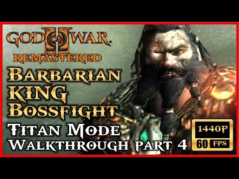 GOD OF WAR 2 Remastered BARBARIAN KING BOSSFIGHT Titan Mode [60FPS 1440P] Walkthrough Part 4