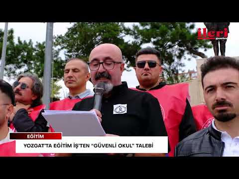 Yozgat’ta Eğitim İş’ten “Güvenli okul” talebi | İleri Gazetesi