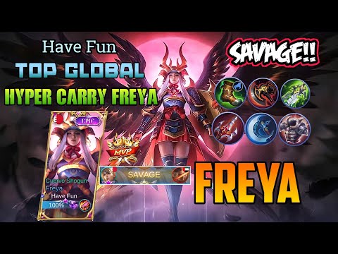 FREYA ► SAVAGEE!! Aggresive Player - Top Global Freya, Gameplay MVP by Have Fun | Mobile Legends