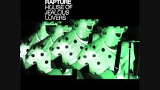 The Rapture /// House of Jealous Lovers