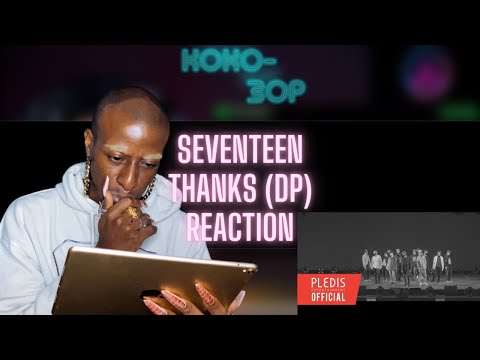 EX-BALLET DANCER REACTS to SEVENTEEN - Thanks (Dance Video)