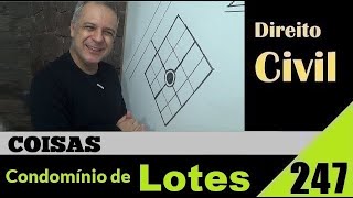 Direito Civil - Aula #247 - Condomínio de Lotes (É isso!)