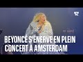 La chanteuse Beyoncé s'est énervée en plein concert à Amsterdam