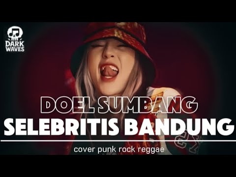 DOEL SUMBANG_SELEBRITIS BANDUNG_(COVER PUNK ROCK REGGAE) 