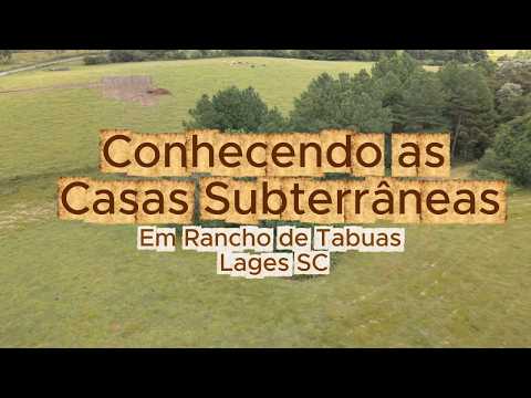 Conhecendo as Casas Subterrâneas em Rancho de Tabuas - Lages/SC