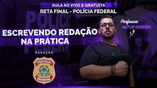 AULA RETA FINAL CONCURSO PF - REDAÇÃO (ESCREVENDO REDAÇÃO NA PRÁTICA)