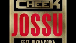 Cheek - Jossu Feat. Jukka Poika (LYRICS)  | HD |