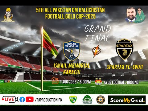 BIG FINAL|SPARTAX FC SWAT VS ISMAIL MEMORIAL KARACHI |ALL PAK CM BALOCHISTAN GOLD CUP 2025