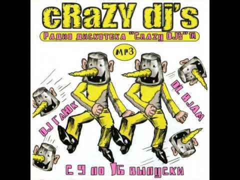 DJ Глюк & DJ B.Jam - Радио-Дискотека Crazy DJs Выпуски 9 & 10 (2005)