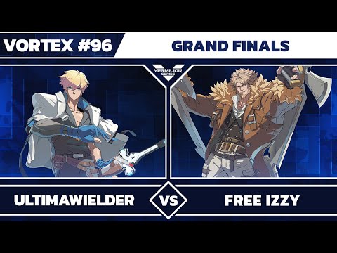 [Vortex #96] UltimaWielder vs Free Izzy [L] - Grand Finals - Guilty Gear Strive