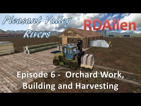 Farming Simulator 15 MP Pleasant Valley Rivers E6 - Orchard Work, Building and Harvesting