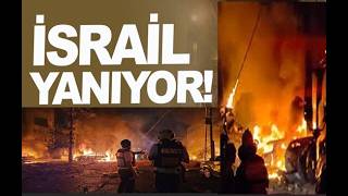 İSRAİL ALEV ALEV YANIYOR, KAÇIYORLAR!