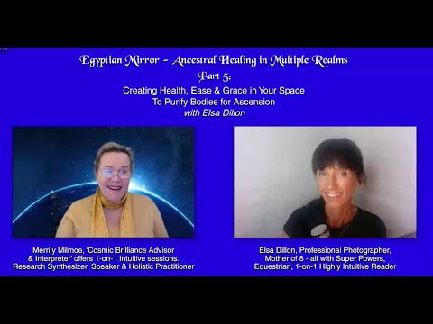 , title : 'Pt5 - Creating Health, Ease, & Grace in Your Space to Purify Body for Ascension, with Elsa Dillon'
