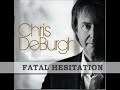 Chris DeBurgh Fatal Hesitation
