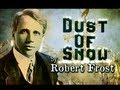 Dust Of Snow by Robert Frost - Poetry Reading