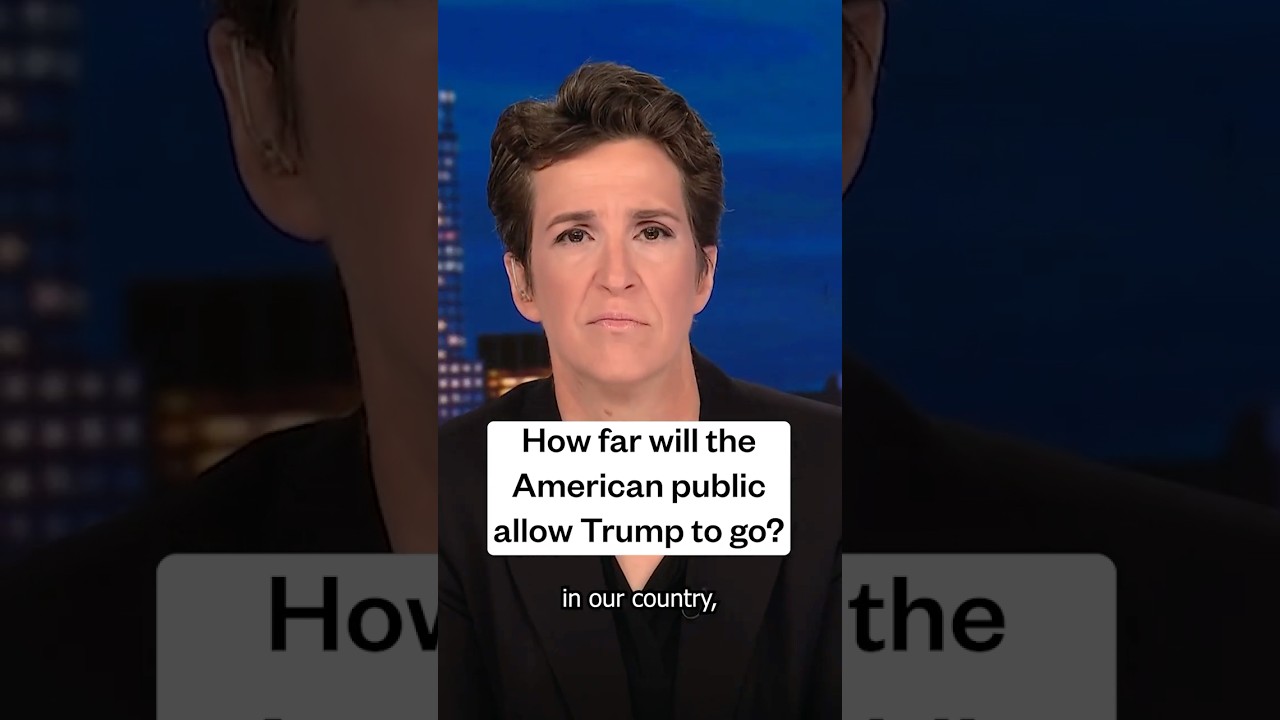 Maddow: How far will the American public allow Trump to go?