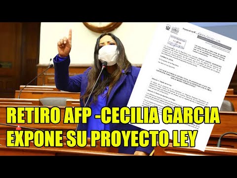 RETIRO 100 AFP PL 6066 CECILIA GARCIA EXPONE SU PROYECTO