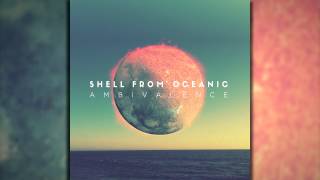 Shell From Oceanic - Ambivalence (FULL ALBUM STREAM)