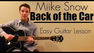 Miike Snow - Back of the Car (Guitar Lesson &amp; Lyrics)