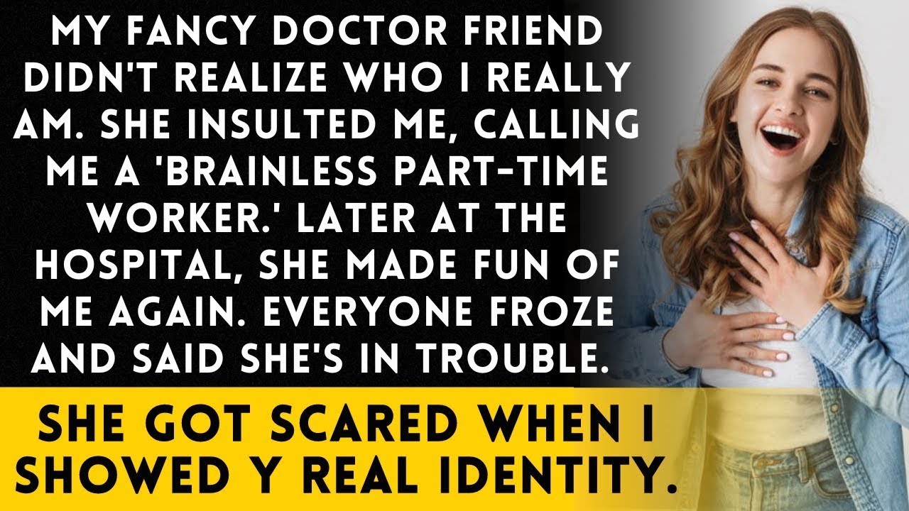 Elite Doctor Friend Mocked Me When They Didn't Know Who I Was at Hospital