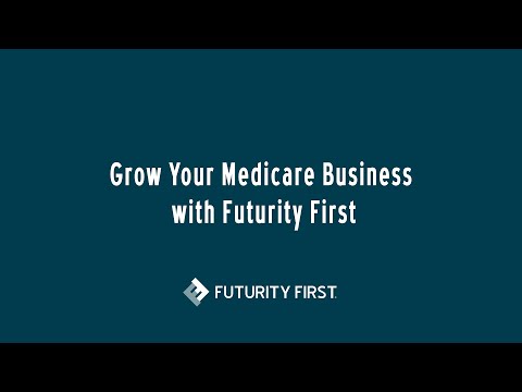 Grow Your Medicare Business with Futurity First