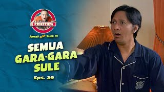 Download lagu Berani-beraninya Andre Tidur Di Kamar Orang | AWAS ADA SULE | EPS.39 (2/2) mp3