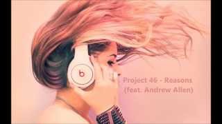 Project 46 - Reasons (feat. Andrew Allen)