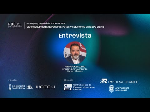 Entrevista a Isidro Caballero | Focus Pyme L'Alacant� 2025