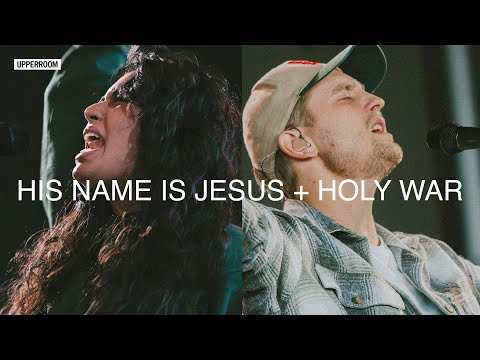 His Name Is Jesus + Holy War - UPPERROOM