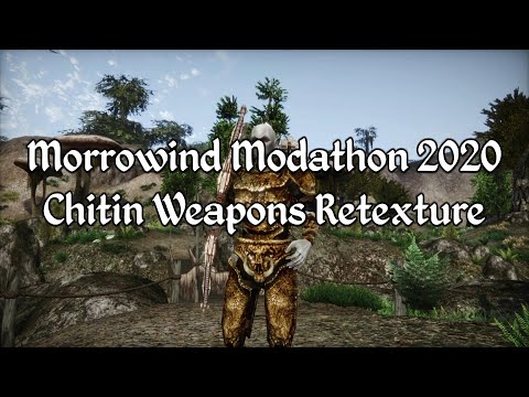 Morrowind Modathon 2020 - Chitin Weapons Retexture Showcase