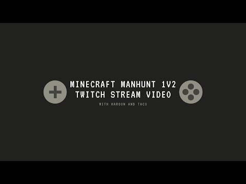 Minecraft Manhunt 1v2 w/ Haroon and Taco Twitch Stream - Minecraft Java Edition
