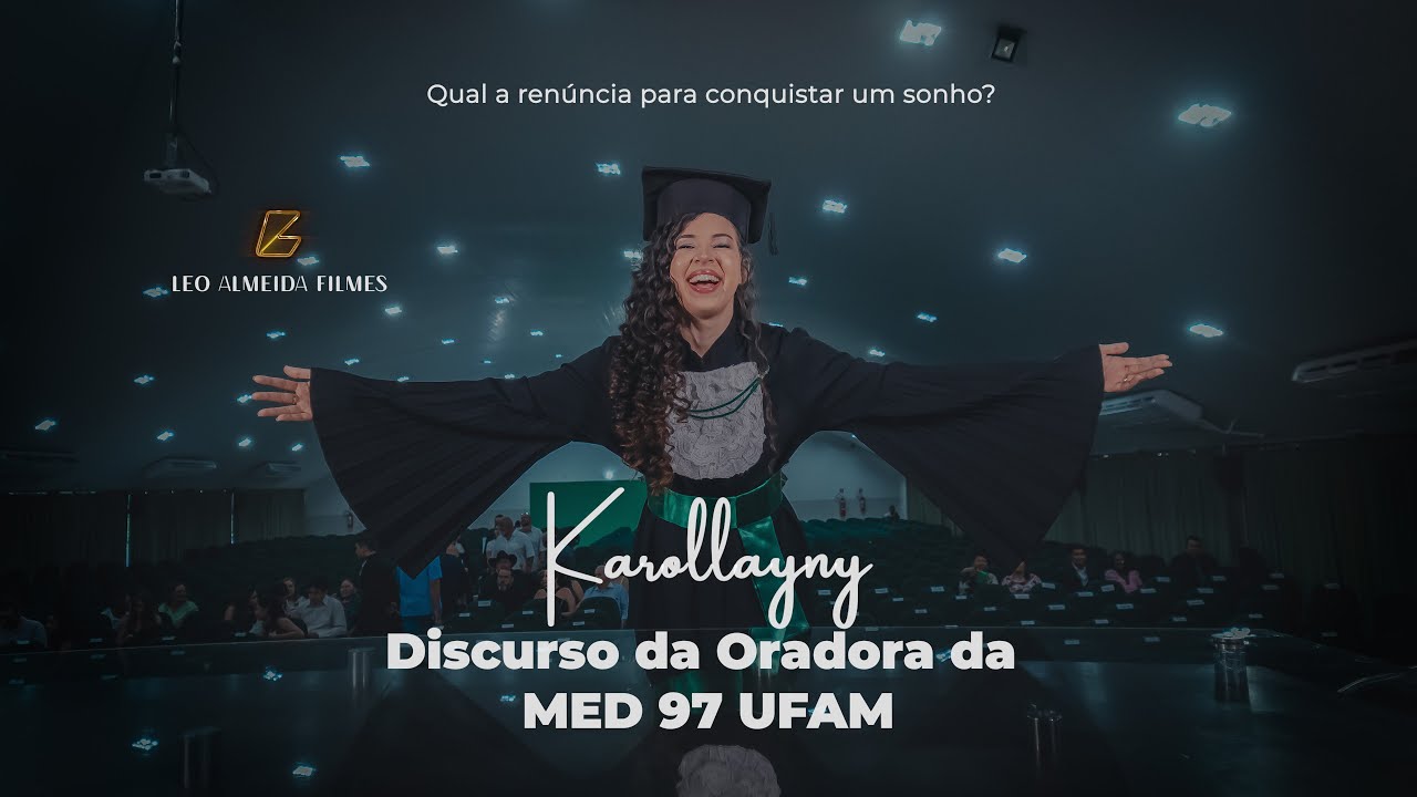 Discurso da Oradora Médica Karollayny:  Qual a renúncia para conquistar um sonho?