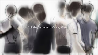 esquisse ( Etch the Contours of Moving Objects. )