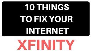 10 things you can do to fix your Comcast Xfinity internet right now
