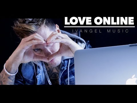 LOVE ONLINE ❤ | IVANGEL MUSIC | VIDEOCLIP OFICIAL | #STOPGROOMING