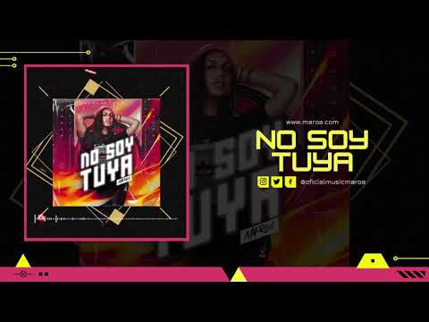MAROA ❌ NO SOY TUYA