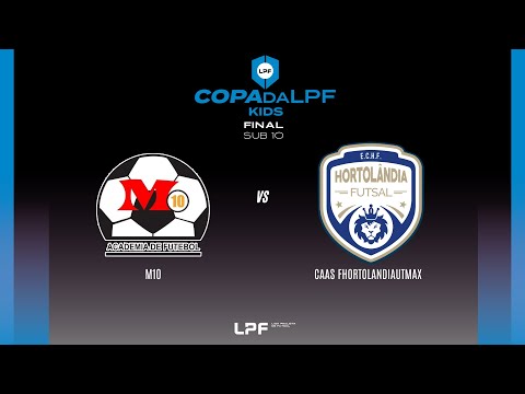 AO VIVO | FINAL COPA DA LPF SUB 10 -  M10 X EC HORTOLANDIA