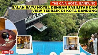 The Gaia Hotel Bandung | Salah Satu Hotel dengan Fasilitas dan View Terbaik di K