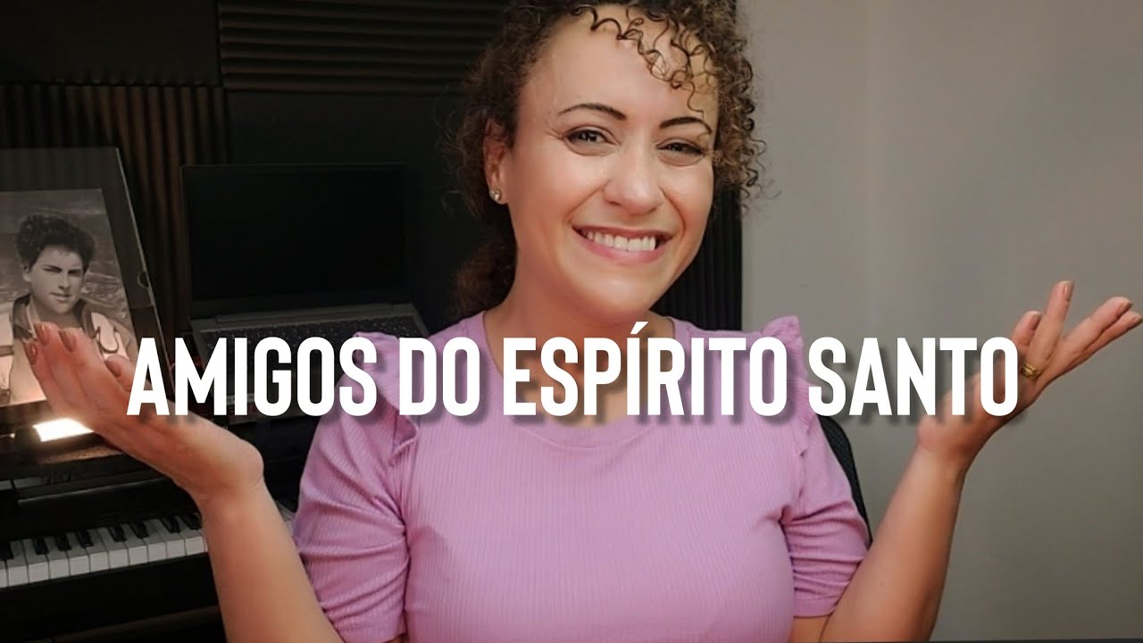Como ser amigo do Espírito Santo?