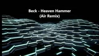Songs you should listen to: Beck - Heaven&#39;s Hammer (Missing) [Air Remix]