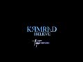 KAMRAD I Believe Topic Remix Official Lyric Video