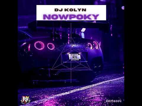 Dj Kolyn - Nowpoky