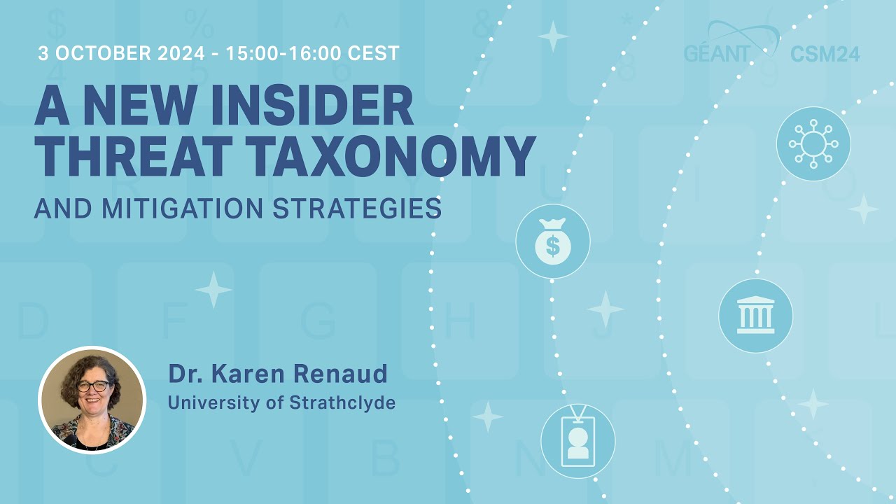 CSM24 Webinar - A new insider threat taxonomy, and mitigation strategies - Karen Renaud | 3 Oct 2024