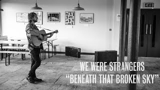 We Were Strangers - Beneath That Broken Sky - Live at Northern Monk Brew Co.