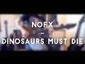 NOFX - Dinosaurs Will Die (full instrumental cover)