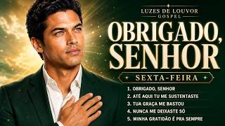 Minha Gratidão É Pra Sempre | Sexta-feira com Deus