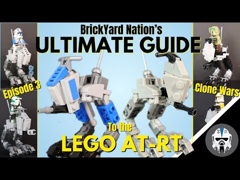 BrickYard Nation's Ultimate Guide to the LEGO AT-RT! CW, EP3, and ALL Gun Variants! FULL TUTORIAL