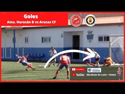 Goles - Atco. Huracán vs Arucas CF